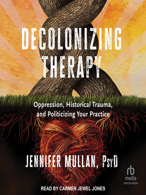 Title details for Decolonizing Therapy by Jennifer Mullan, PsyD - Available